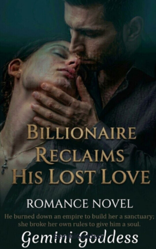 BILLIONAIRE RECLAIM HIS LOST LOVE