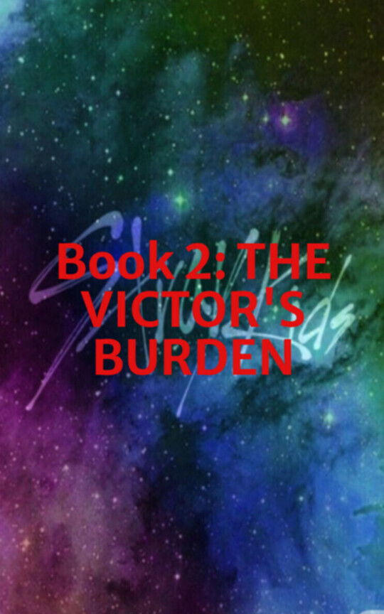 Book 2: THE VICTOR'S BURDEN