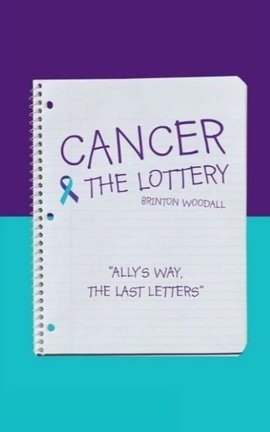 Cancer & The Lottery: Ally's Way: The Last Letters