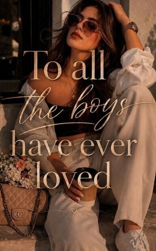 To All The Boys Have Ever Loved