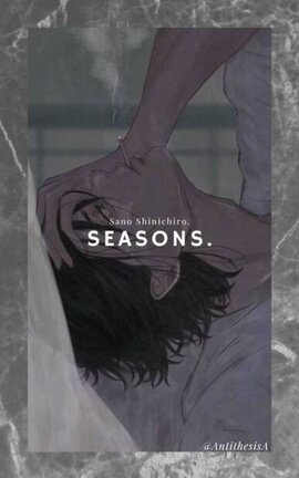 Seasons. [SANO SHINICHIRO x OC]