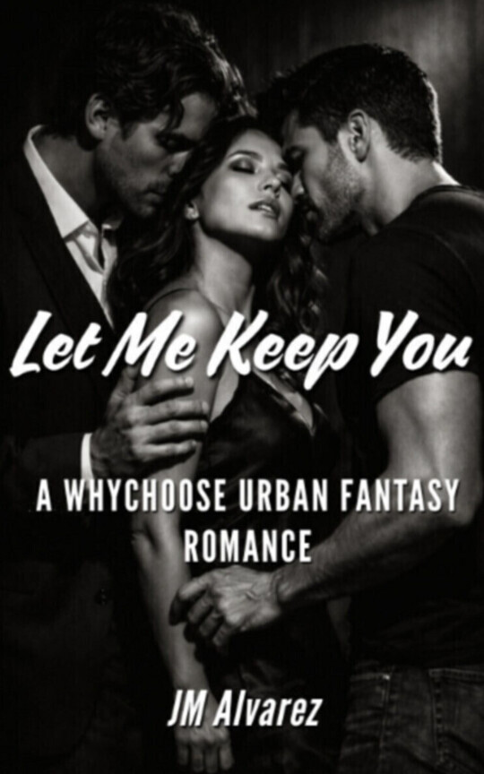 Let Me Keep You: A Whychoose Urban Fantasy Romance