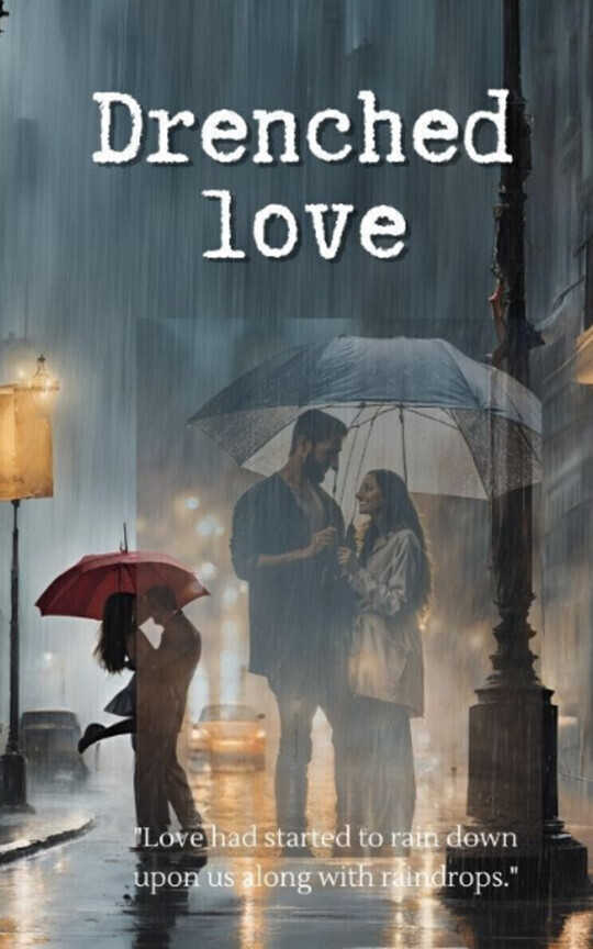 DRENCHED  LOVE