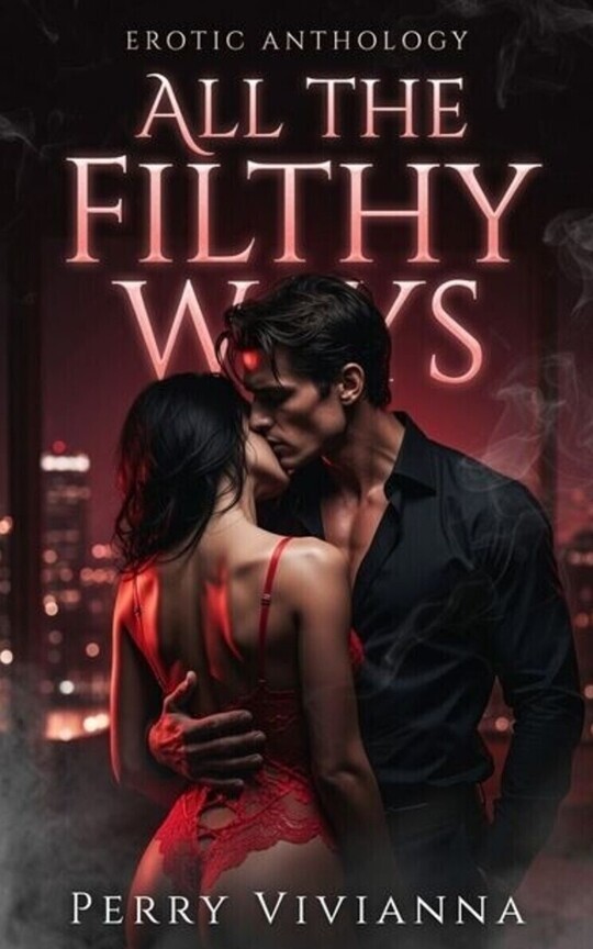 All the Filthy Ways