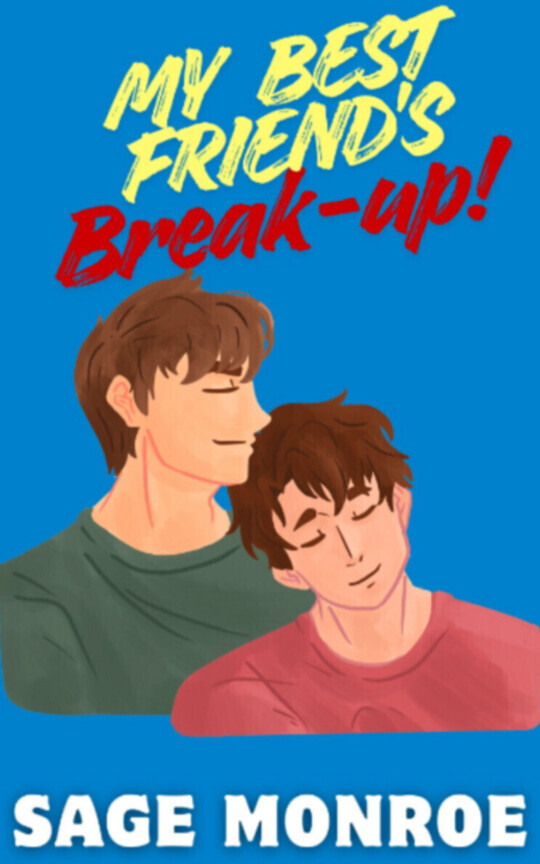 My Best Friend's Break-up!