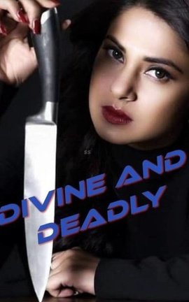 Divine and Deadly.