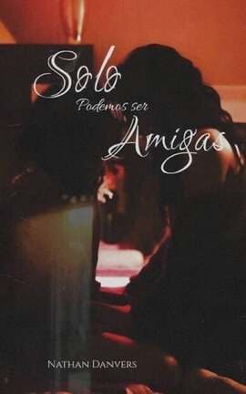 ¿Solo podemos ser amigas?