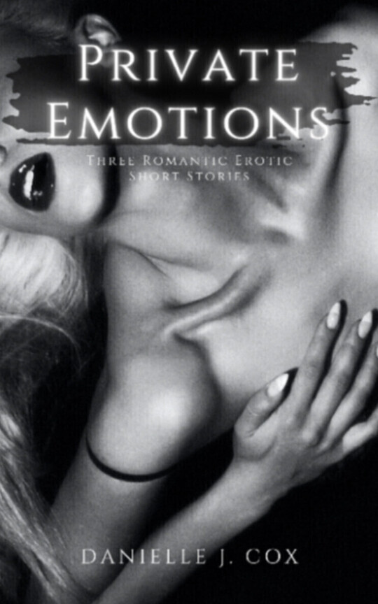 Private Emotions - Three Romantic Erotic Short Stories