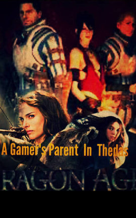 A Gamer's Parent In Thedas