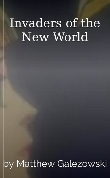 Invaders of the New World