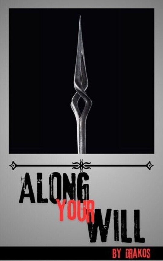 ALONG YOUR WILL