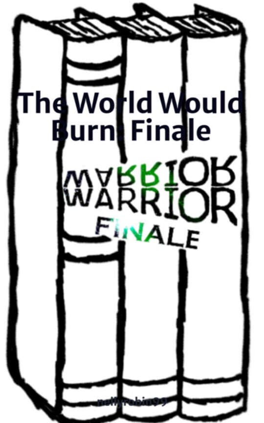 The World Would Burn: Finale