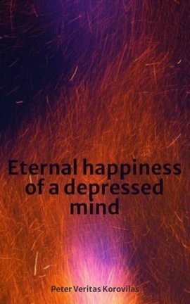 Eternal happiness of a depressed mind