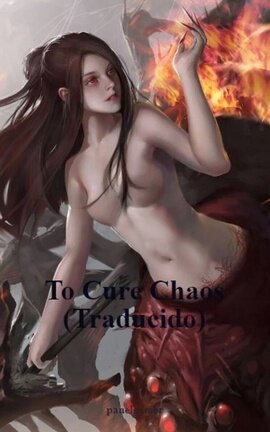 To Cure Chaos (Traducido)