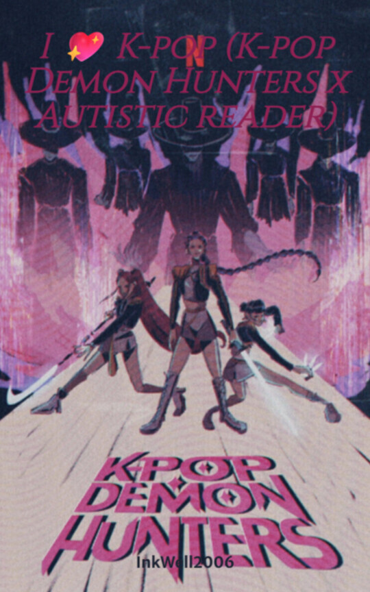 I 💖 K-pop (K-pop Demon Hunters x Autistic reader)