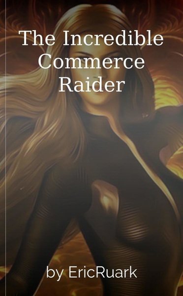 The Incredible Commerce Raider