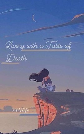 Living with a Taste of Death