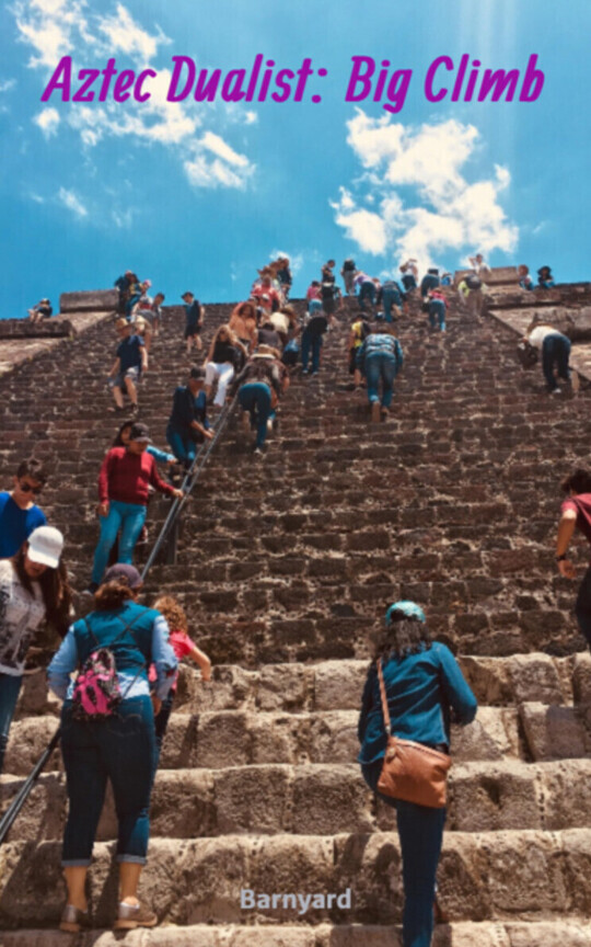 Aztec Dualist: Big Climb