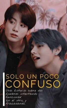 05. Solo un poco Confuso [TaeKook]