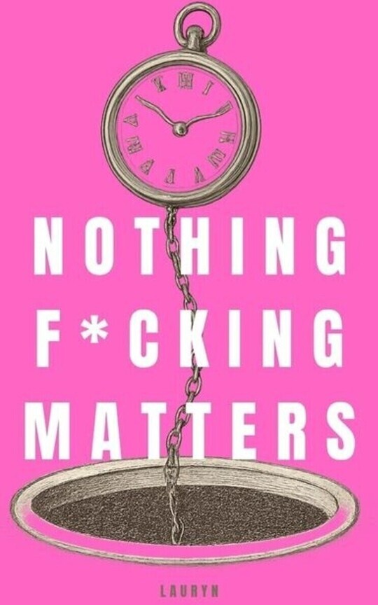Nothing F*cking Matters