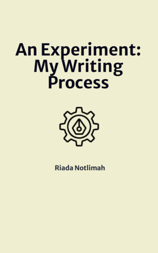 An Experiment: My Writing Process