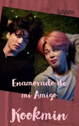 Enamorado de mí Amigo (Kookmin+18)