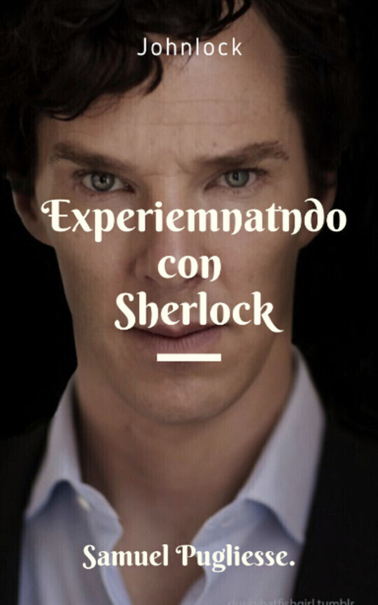Experimientando con Sherlock [JohnLock]