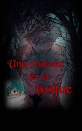 Una criatura en el bosque Katsudeku