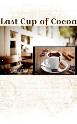 Last Cup of Cocoa