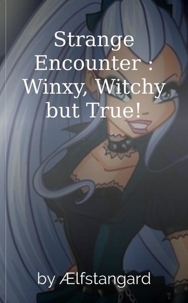 Strange Encounter : Winxy, Witchy but True!