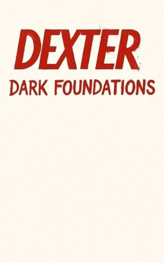 Dexter: Dark Foundations