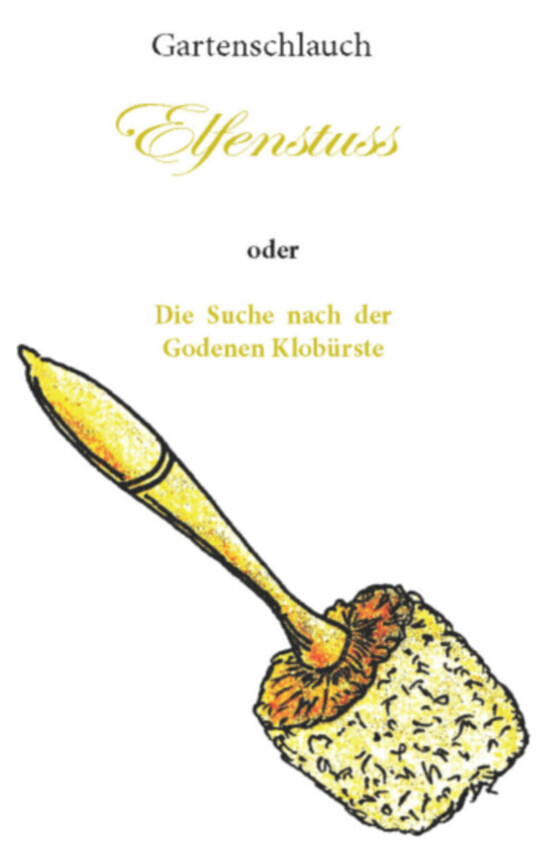 Elfenstuss oder Die Suche nach der Goldenen Klobürste