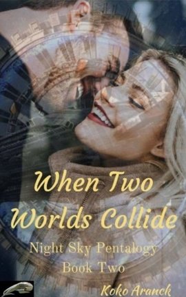 When Two Worlds Collide (Night Sky - Pentalogy- Book Two)