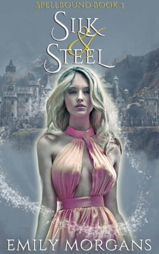 Silk & Steel (Spellbound #3)