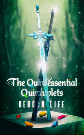 The Quintessential Quintuplets - Reborn Life