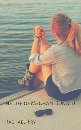 The Life of Meghan Donald