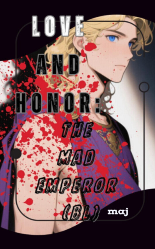 LOVE AND HONOR: The Mad Emperor (BL)