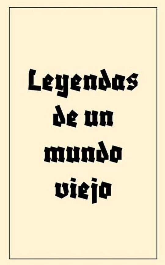 Leyendas de un mundo viejo. 