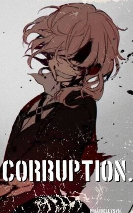 Corruption | Soukoku