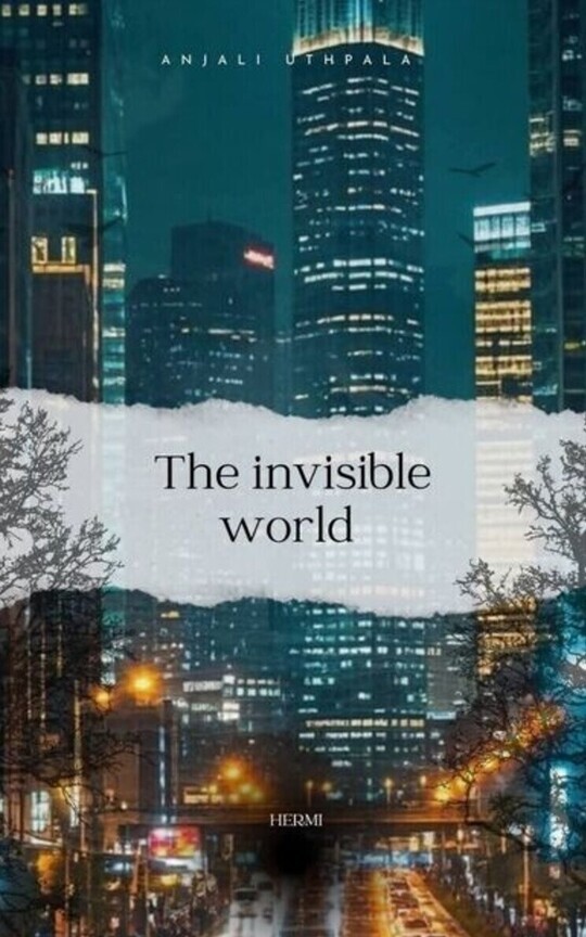 The invisible world
