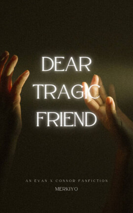 Dear Tragic Friend 