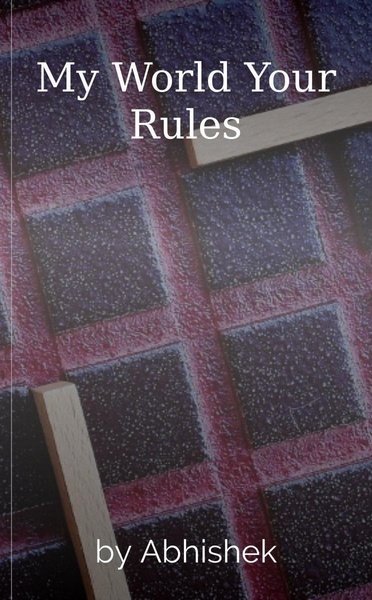 My World Your Rules