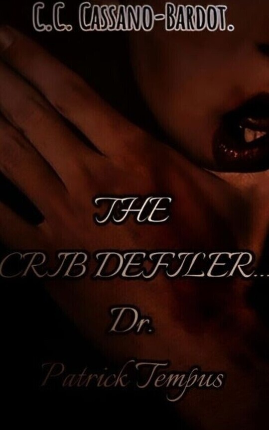 The Crib Defiler... DR. Patrick Tempus.