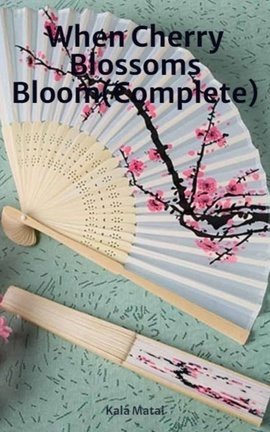 When Cherry Blossoms Bloom(Complete)