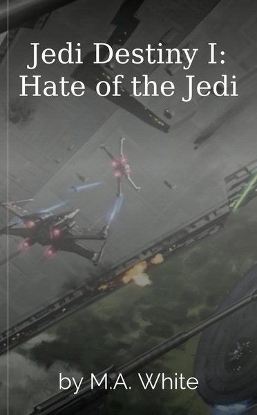 Jedi Destiny I: Hate of the Jedi