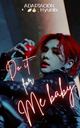 ╰┈ Ｄｏ ｉｔ ｆｏｒ ｍｅ ｂａｂｙ - Ｈｙｕｎｌｉｘ