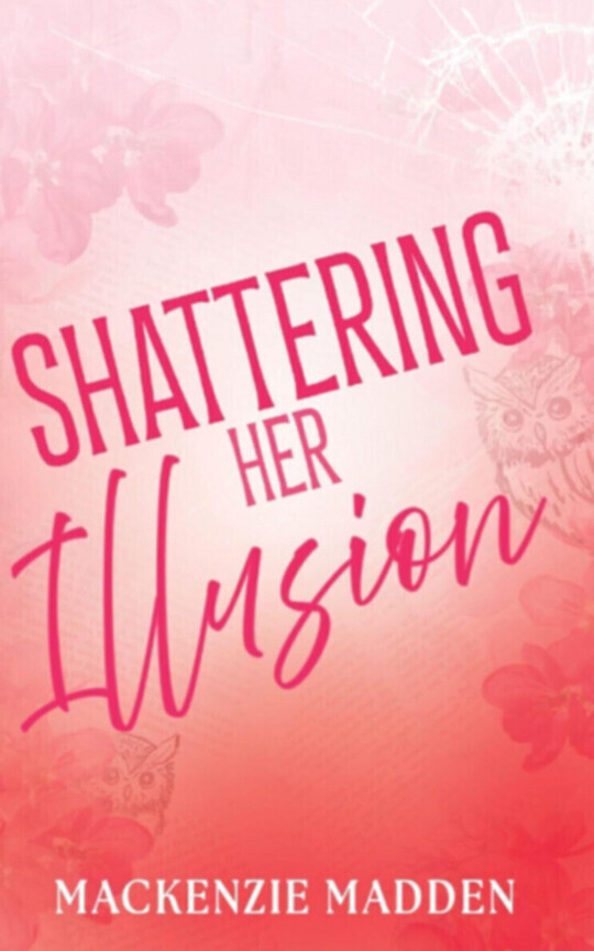 Shattering Her Illusion - EXCERPT