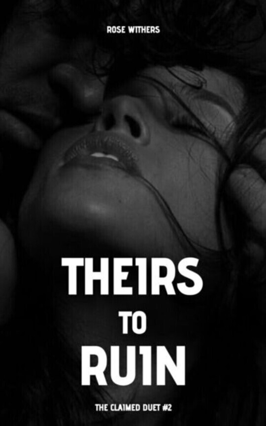 Theirs to Ruin {The Claimed Duet #2}