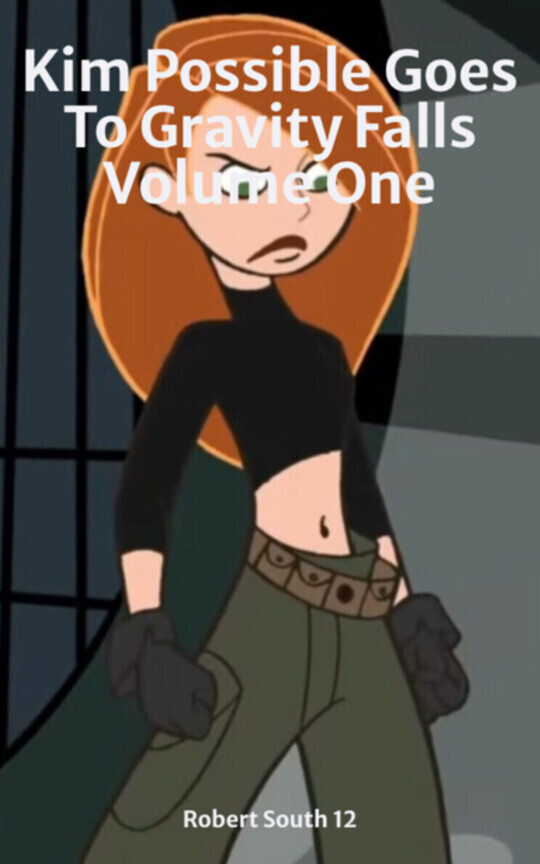 Kim Possible Goes To Gravity Falls Volume One