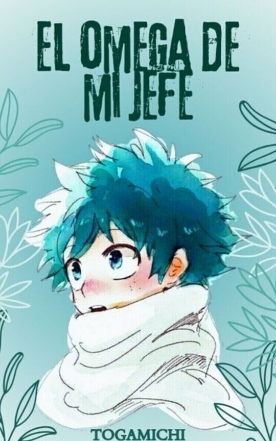 El omega de mi jefe [Tododeku]